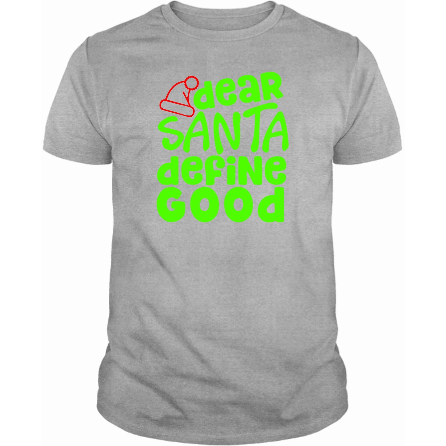 Dear Santa Define Good T-Shirt