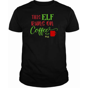 This Elf runs on Coffee T-Shirt