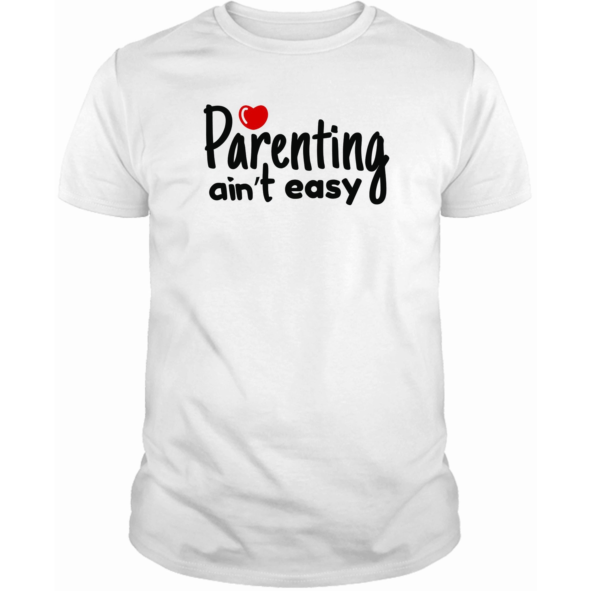 Parenting Ain't Easy T-Shirt